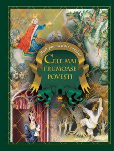 Cele mai frumoase povesti. Mari povestitori romani