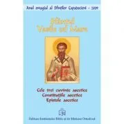 Cele trei cuvinte ascetice. Epistole ascetice de Sfantul Vasile cel Mare