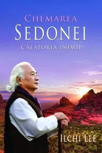 Chemarea Sedonei. Calatoria inimii
