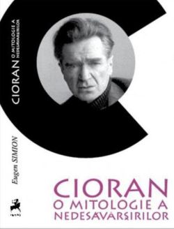 Cioran: o mitologie a nedesăvârşirilor