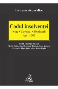 Codul insolventei Art.1-203. Note. Corelatii. Explicatii de Gheorghe Piperea