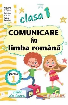 Comunicare in limba romana - Clasa 1 Partea 1 - Caiet (E) de Cristina Martin