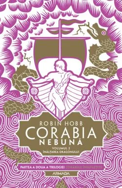 Corabia nebuna. Inaltarea dragonului de Robin Hobb
