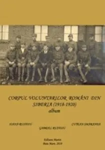 Corpul voluntarilor romani din Siberia (1918-1920) de Ioana Rustoiu