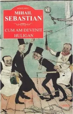 Cum am devenit huligan de Mihail Sebastian