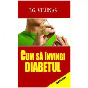 Cum Sa Invingi Diabetul de I.G. Vilunas