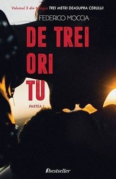 De trei ori tu (Partea I), Vol. 3  Trei metri deasupra cerului 