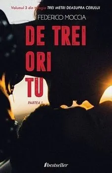 De trei ori tu (Partea I), Vol. 3  Trei metri deasupra cerului  de Federico Moccia
