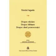 Despre rabdare, Despre infranare, Despre darul perseverentei de Fericitul Augustin