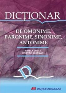 Dictionar de omonime, paronime, sinonime, antonime. Editia 2012