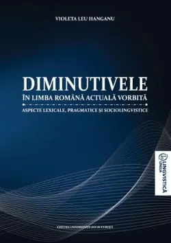 Diminutivele în limba română actuală vorbită de Violeta Leu Hanganu