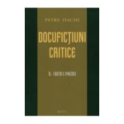 Docufictiuni critice. Critica Poeziei. Volumul 2﻿