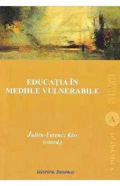 Educatia in mediile vulnerabile de Julien-Ferencz Kiss