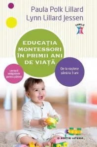 Educatia Montessori in primii ani de viata de Paula Polk Lillard