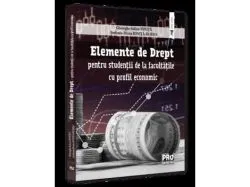 Elemente de Drept – pentru studentii de la facultatile cu profil economic de Ionita-Burda Stefania Diana