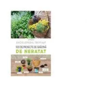 Enciclopedia Truffaut. 100 de proiecte de gradina de neratat de Larousse