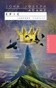 Epic. Legende Fantasy de John Joseph Adams