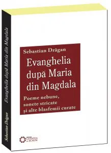 Evanghelia dupa Maria din Magdala de Sebastian Dragan