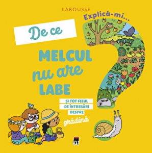 Explica-mi de ce melcul nu are labe si tot felul de intrebari despre gradina