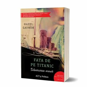 Fata de pe Titanic: Întoarcerea acasă de Hazel Gaynor
