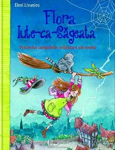 Flora Iute-ca-Sageata. Protestul cumplitelor vrajitoare ale vremii de Eleni Livanios