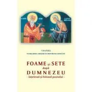 Foame si sete dupa Dumnezeu. Intelesul si folosul postului de Patriarhul Bisericii Ortodoxe Romane