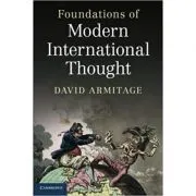 Foundations of Modern International Thought de David Armitage