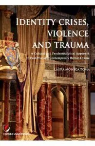 Identity Crises, Violence and Trauma de Laura Monica Toma