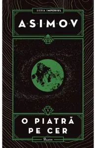 Imperiul Vol.1: O piatra pe cer de Asimov