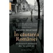 In cautarea Romaniei. O aventura personala din 