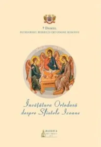 Invatatura Ortodoxa despre Sfintele Icoane de Patriarhul Daniel