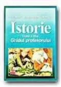 Istorie. Ghidul profesorului. Clasa a VI-a de Lazar Liviu