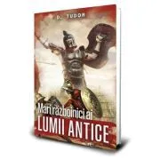 Mari razboinici ai lumii antice - D. Tudor de D. Tudor