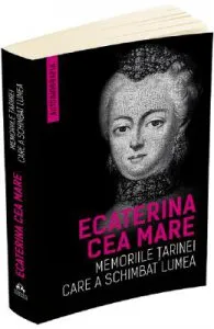 Memoriile tarinei care a schimbat lumea de Ecaterina cea Mare