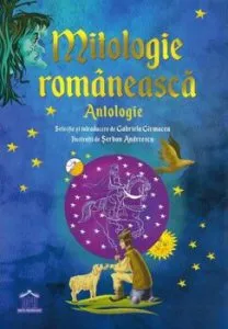 Mitologie romaneasca - antologie de Gabriela Girmacea