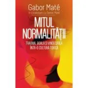 Mitul Normalitatii de Gabor Mate