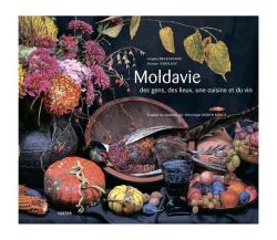 Moldavie: des gens, des lieux, une cuisine et du vin