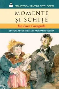 Momente si Schite de Ion Luca Caragiale
