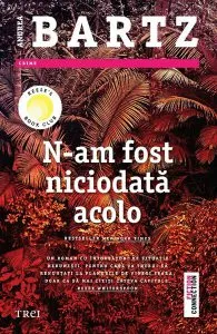 N-am fost niciodată acolo de Andrea Bartz