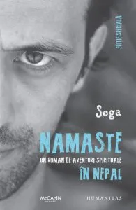 Namaste. Un roman de aventuri spirituale in Nepal. Editia 2015 de Sega