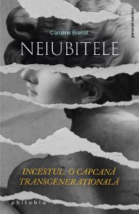 Neiubitele. Incestul: O capcana transgenerationala