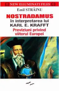 Nostradamus in interpretarea lui Karl E. Krafft de Emil Strainu