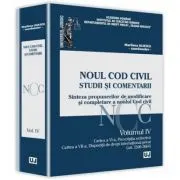 Noul Cod civil. Studii si comentarii. Volumul 4 de Marilena Uliescu