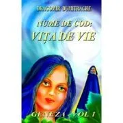 Nume de cod: Vita de vie vol. 1 Geneza de Dragomir Dumitrache