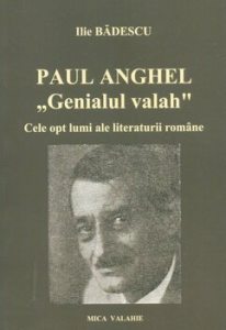Paul Anghel - Genialul valah. Cele opt lumi ale literaturii romane