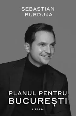 Planul pentru Bucuresti de Sebastian I. Burduja