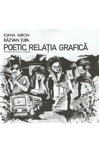 Poetic. Relatia grafica de Razvan Tupa