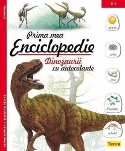 Prima mea enciclopedie cu autocolante - dinozaurii