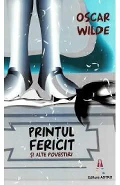 Printul fericit si alte povestiri de Oscar Wilde