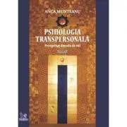 Psihologia Transpersonala, volumul 1 de Anca Munteanu